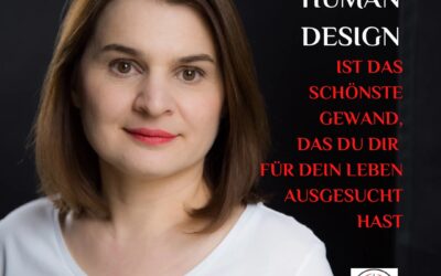 HUMAN DESIGN ist … dein schönstes Gewand